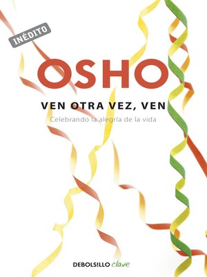 cover image of Ven otra vez, ven (OSHO habla de tú a tú)